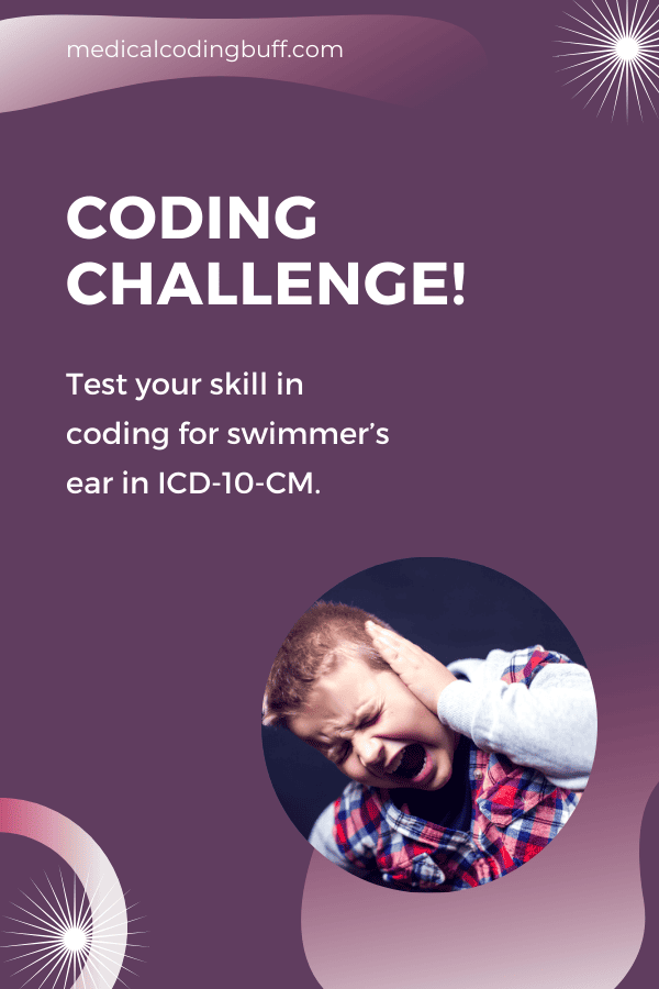 ICD-10-CM coding challenge on swimmer's ear