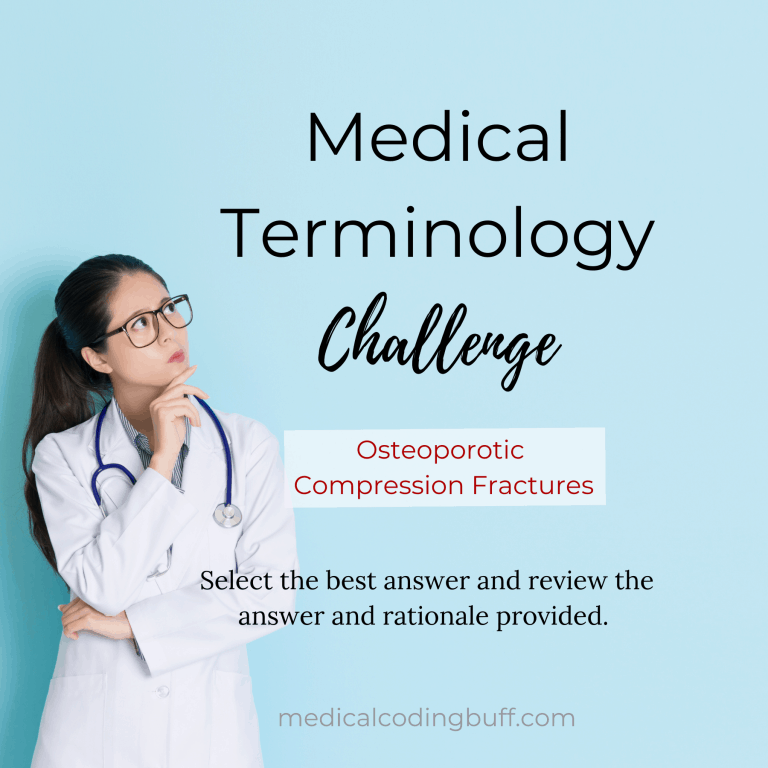 Osteoporotic Compression Fractures: Medical Terminology Challenge